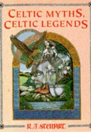 Celtic Myths, Celtic Legends (R.J. Stewart)