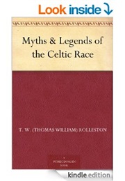 Myths and Legends of the Celtic Race (Thomas William Rolleston)