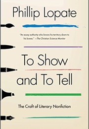 To Show and to Tell (Phillip Lopate)