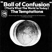 Ball of Confusion (That's What the World Is Today) - The Temptations