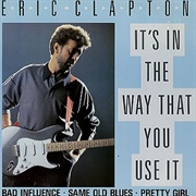 The Way That You Use It - Eric Clapton