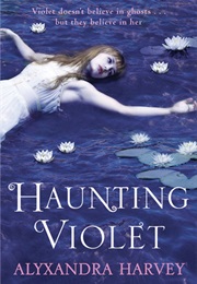 Haunting Violet (Alyxandra Harvey)