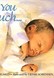 I Love You as Much . . . (Laura Krauss Melmed, Henri Sorensen)