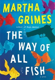 The Way of All Fish (Martha Grimes)