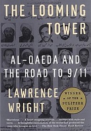 The Looming Tower: Al-Qaeda and the Road to 9/11 (Lawrence Wright)