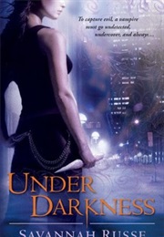 Under Darkness (Savannah Russe)