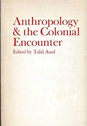 Anthropology &amp; the Colonial Encounter (Talal Asad)