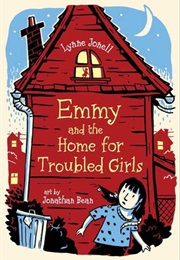 Emmy and the Home or Troubled Girls (Lynne Jonell)