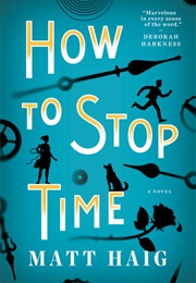 How to Stop Time (MATT HAIG)