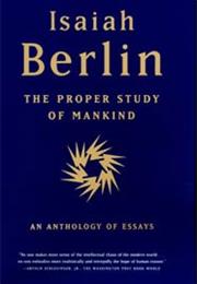 THE PROPER STUDY OF MANKIND by Isaiah Berlin
