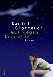 Gut Gegen Nordwind (Daniel Glattauer)