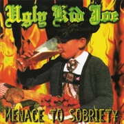 Menace to Sobriety - Ugly Kid Joe