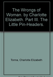 The Wrongs of Women (Charlotte Elizabeth Tonna)