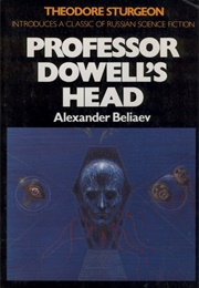 Professor Dowell&#39;s Head (Alexander Belyaev)