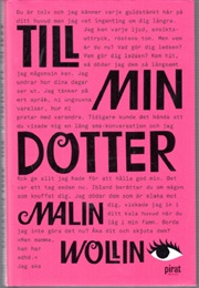 Till Min Dotter (Malin Wollin)