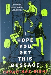 I Hope You Get This Message (Farah Naz Rishi)