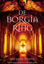 The Borgia Ring (Michael White)