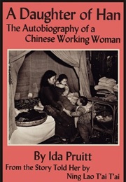 A Daughter of Han: The Autobiography of a Chinese Working Woman (Ning Lao Tai-Tai)