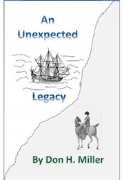 An Unexpected Legacy (Don H. Miller)