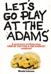 Let&#39;s Go Play at the Adams&#39; (Mendal Johnson)