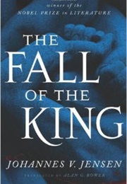 The Fall of the King (Johannes V. Jensen)