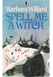 Spell Me a Witch (Barbara Willard)