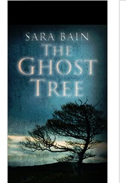 The Ghost Tree (SARA BAIN)