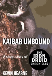 Kaibab Unbound (Kevin Hearne)