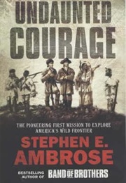 Undaunted Courage (Ambrose, Stephen)