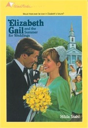 Elizabeth Gail and the Summer of Weddings (Hilda Stahl)