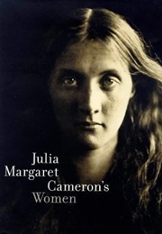 Julia Margaret Cameron's Women (Sylvia Wolf)