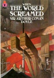 When the World Screamed (Arthur Conan Doyle)