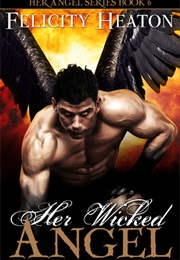 Her Wicked Angel (Felicity Heaton)