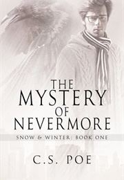 The Mystery of Nevermore (Snow & Winter, #1) (C.S. Poe)
