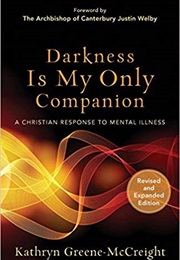 Darkness Is My Only Companion (Kathryn Greene McGreight)