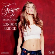 "London Bridge" Fergie (2006)