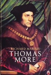 Thomas More: A Biography (Richard Marius)