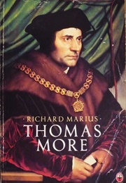 Thomas More: A Biography (Richard Marius)