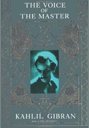 The Voice of the Master (Kahlil Gibran)