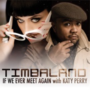 If We Ever Meet Again - Timbaland Ft. Katy Perry