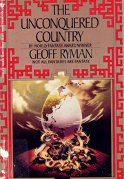The Unconquered Country (Geoff Ryman)