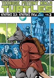 Teenage Mutant Ninja Turtles, Volume 2: Enemies Old, Enemies New (Kevin Eastman)