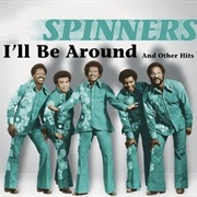 The Spinners - I'll Be Around