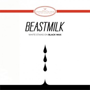 Beastmilk - White Stains on Black Wax