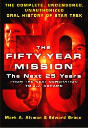 The Fifty-Year Mission :The Next 25 Years (Mark Altman &amp; Edward Gross)