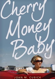 Cherry Money Baby (John M. Cusick)