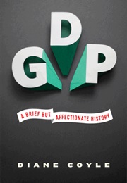 GDP: A Brief but Affectionate History (Diane Coyle)
