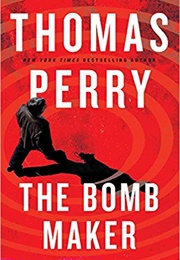 The Bomb Maker (Thomas Perry)