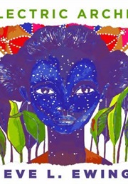 Electric Arches (Eve L.Ewing)