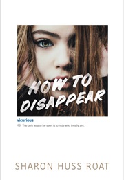 How to Disappear (Sharon Huss Roat)
